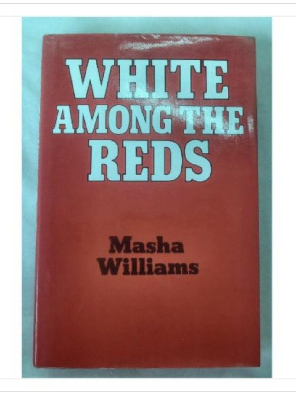 White Among the Reds Masha Williams 1980 First Edition Hardcover Book Vintage